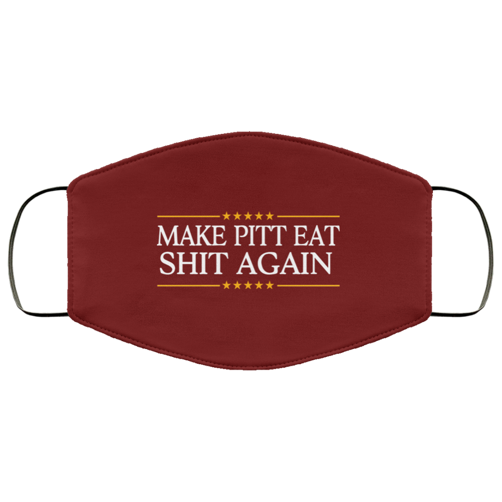 Make Pitt Eat Shit Again Face Mask