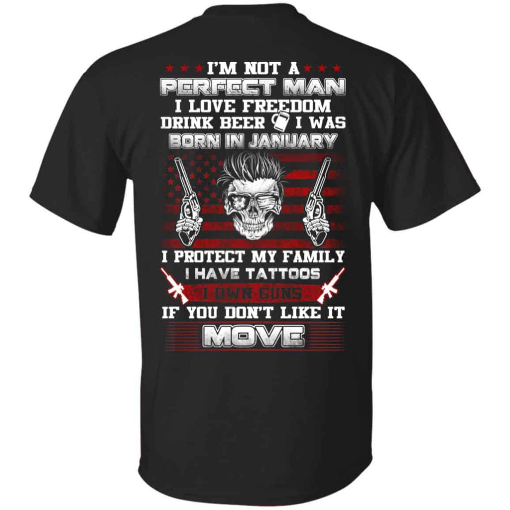 I’m Not A Perfect Man I Love Freedom Drink Beer I Was Born In January T-Shirts, Hoodie, Tank