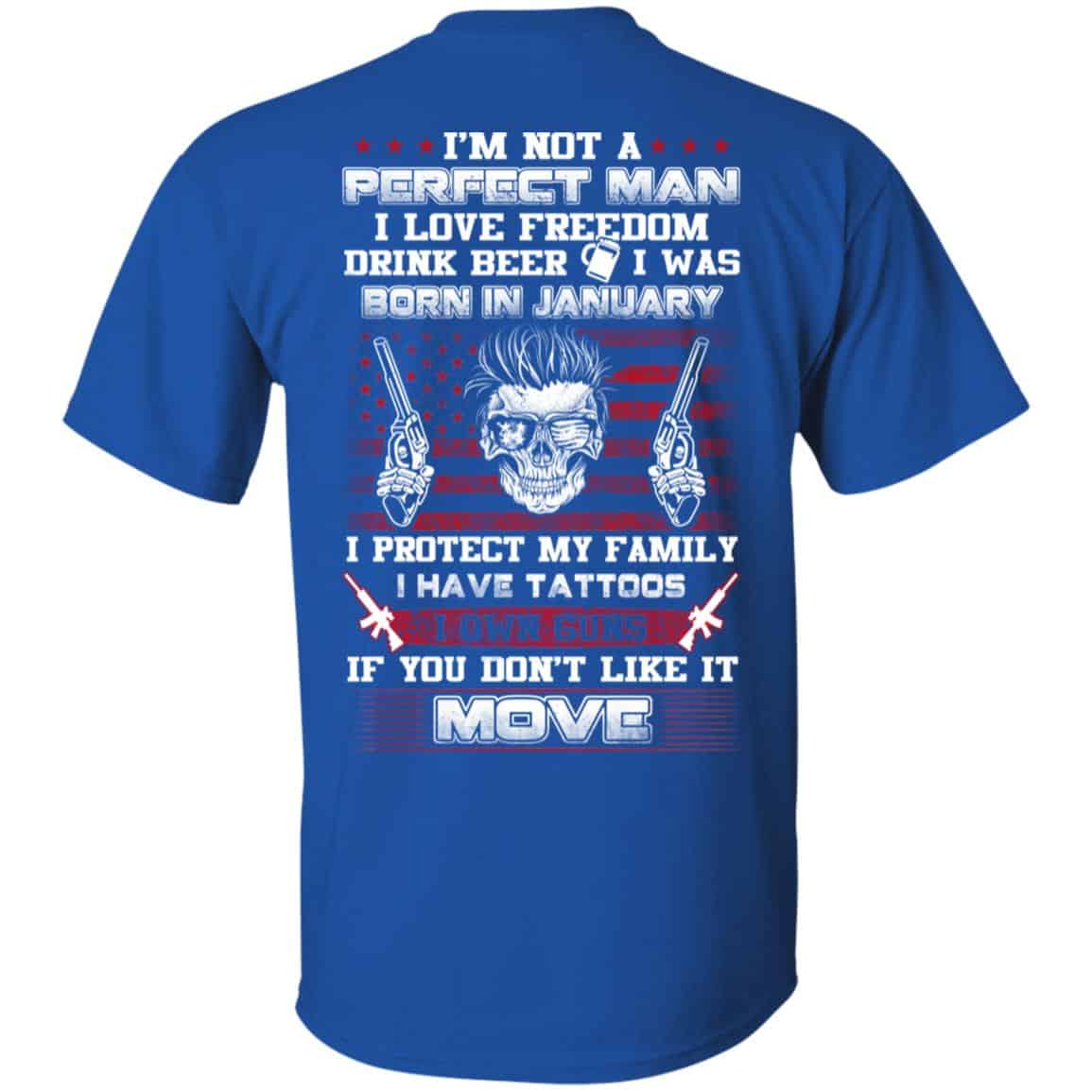 I’m Not A Perfect Man I Love Freedom Drink Beer I Was Born In January T-Shirts, Hoodie, Tank