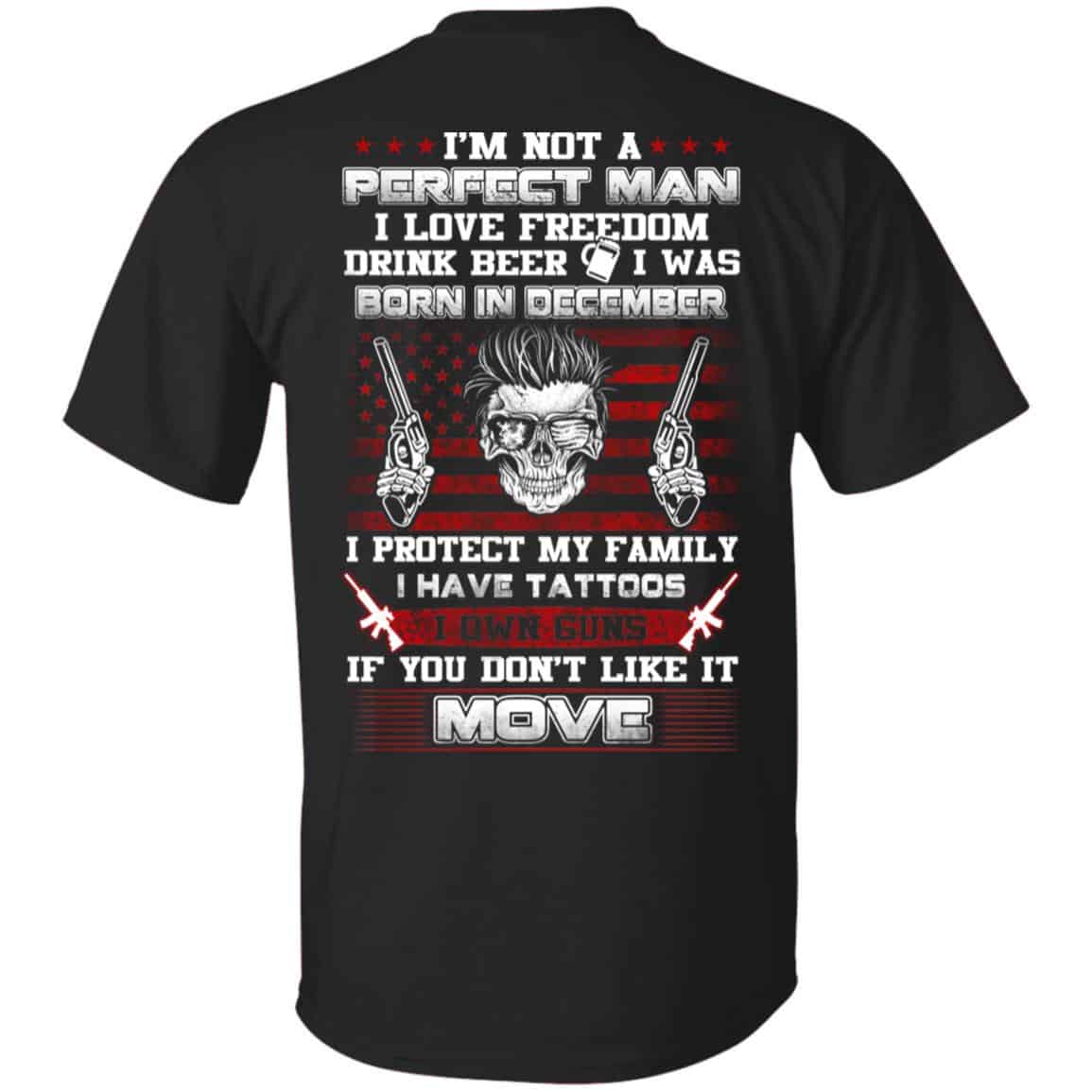 I’m Not A Perfect Man I Love Freedom Drink Beer I Was Born In December T-Shirts, Hoodie, Tank