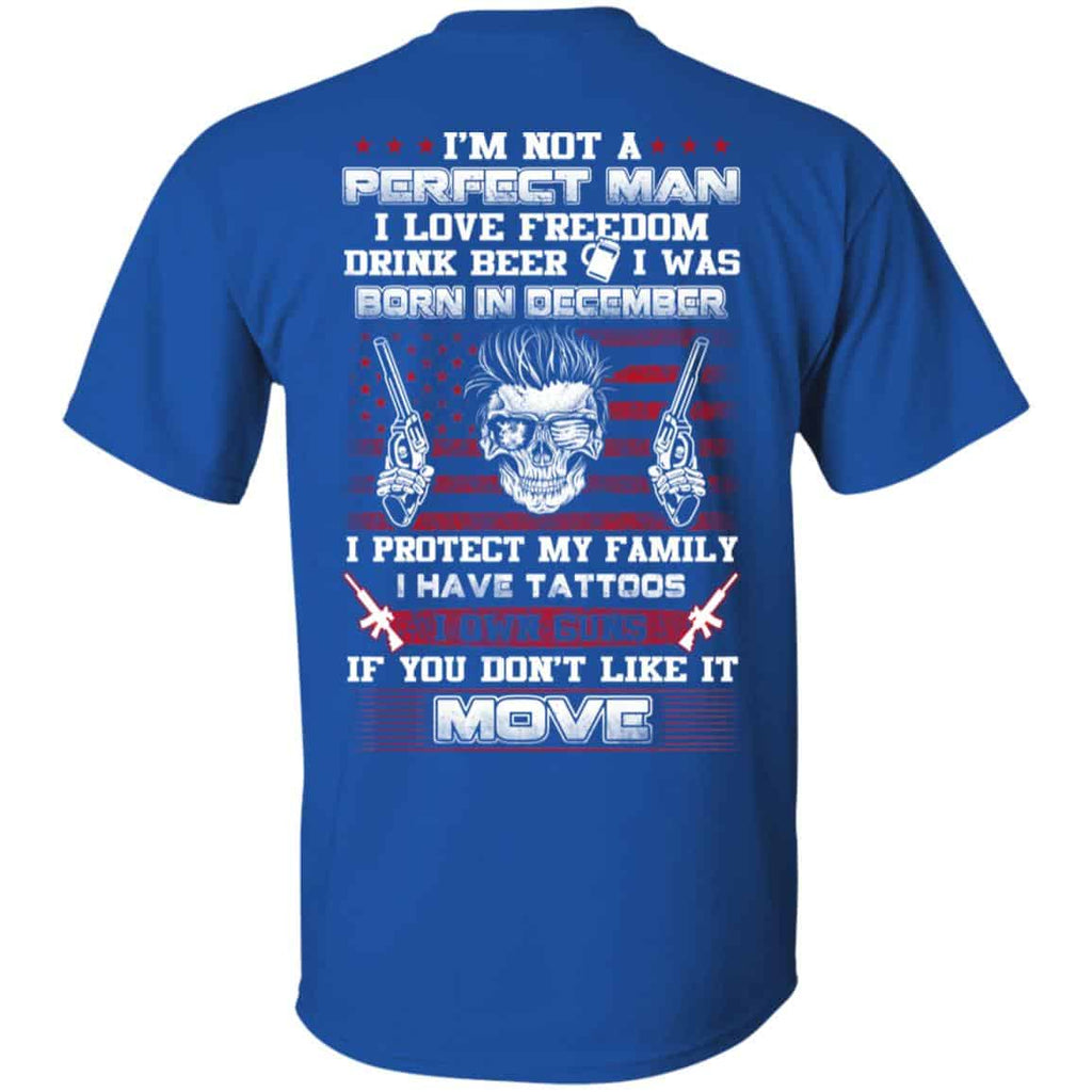 I’m Not A Perfect Man I Love Freedom Drink Beer I Was Born In December T-Shirts, Hoodie, Tank