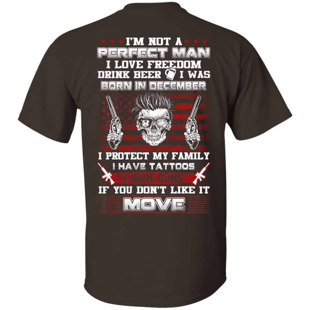 I’m Not A Perfect Man I Love Freedom Drink Beer I Was Born In December T-Shirts, Hoodie, Tank