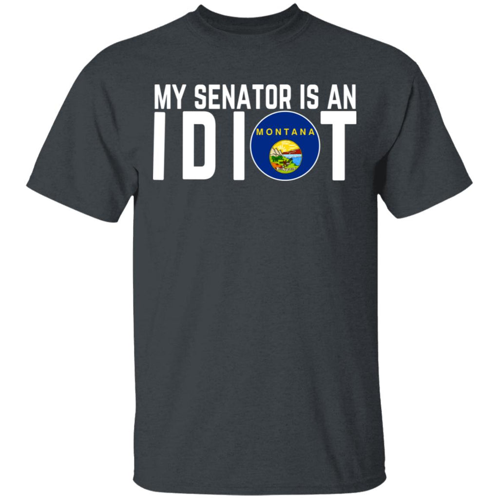 My Senator Is An Idiot Montana Shirt, Hoodie, Tank