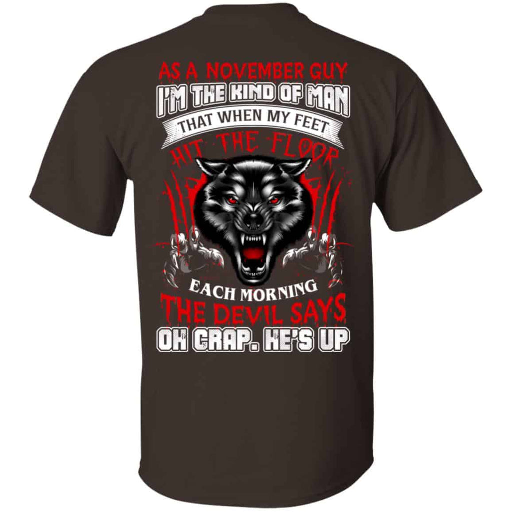 As A November Guy I’m The Kind Of Man That When My Feet Hit The Floor T-Shirts, Hoodie, Tank