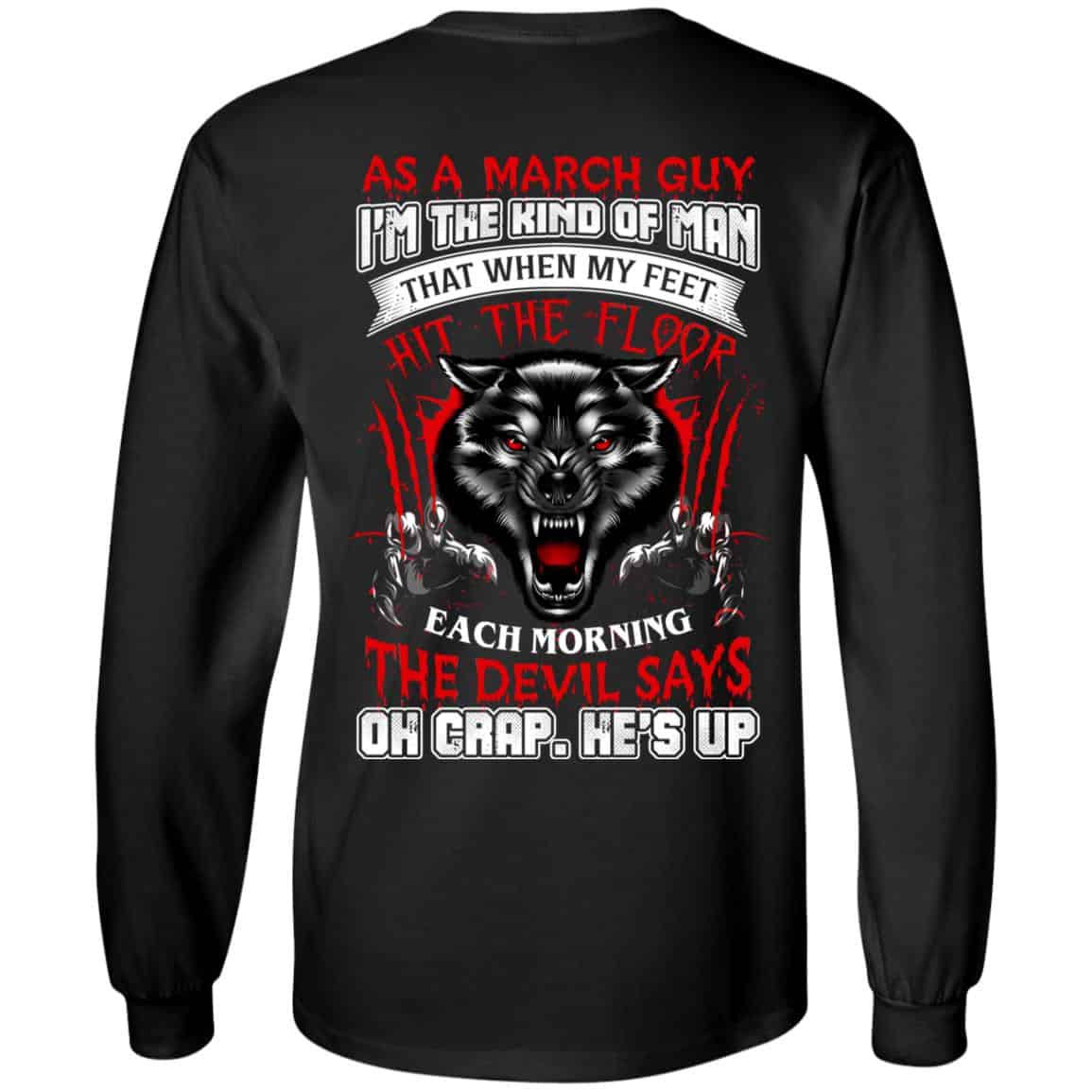 As A March Guy I’m The Kind Of Man That When My Feet Hit The Floor T-Shirts, Hoodie, Tank