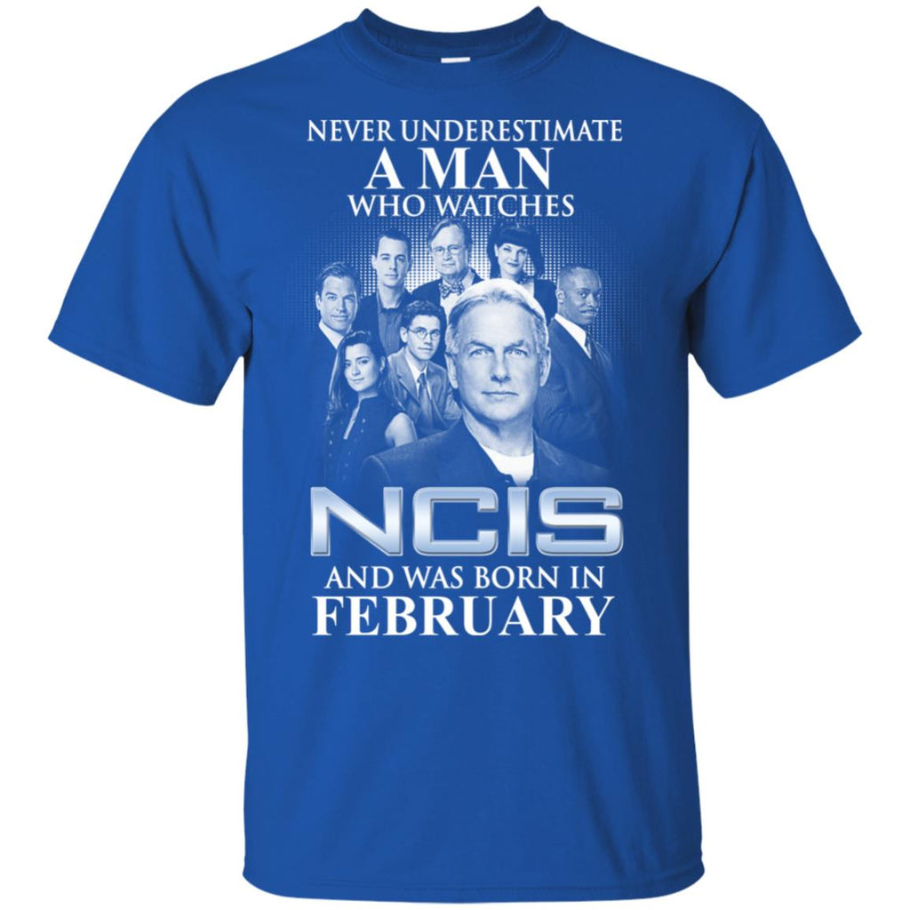 A Man Who Watches NCIS And Was Born In February T-Shirts, Hoodie, Tank