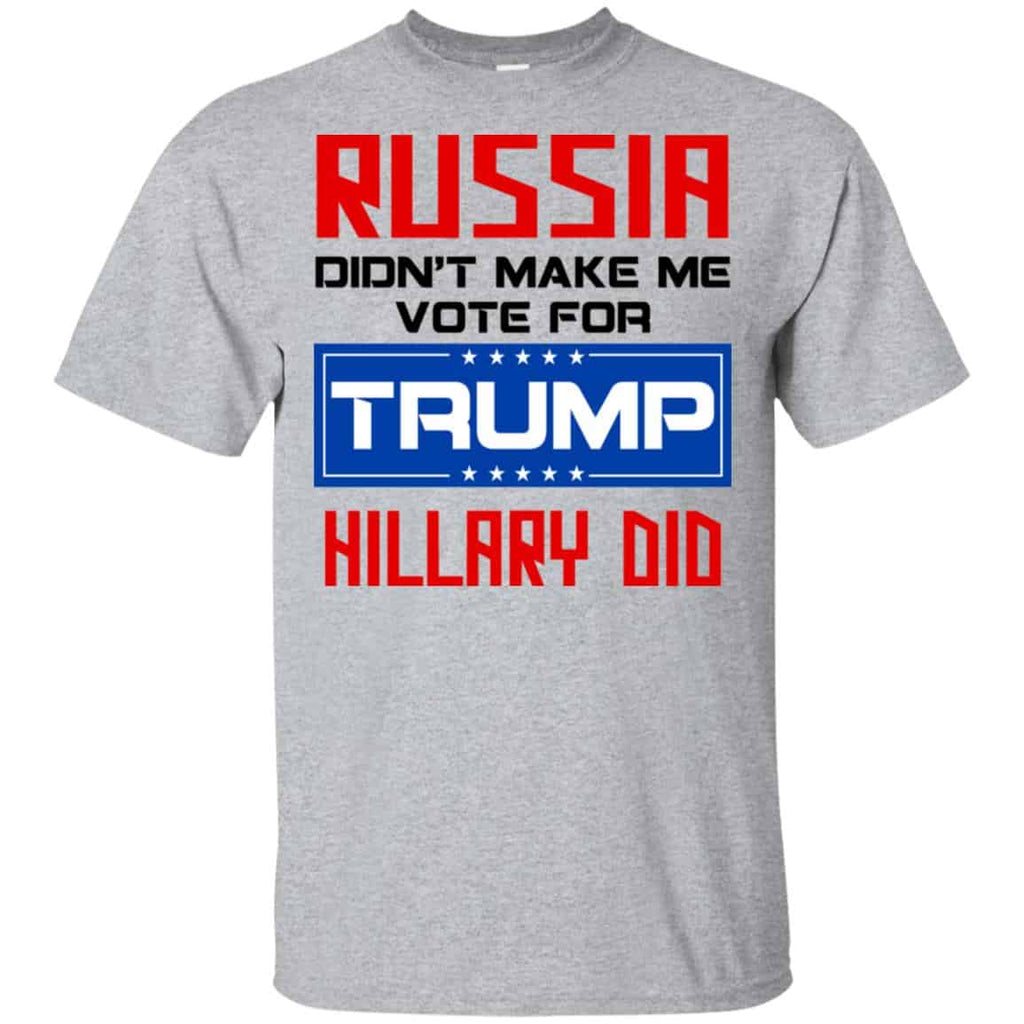 Russia Didn’t Make Me Vote For Trump Hillary Did T-Shirts, Hoodie, Tank