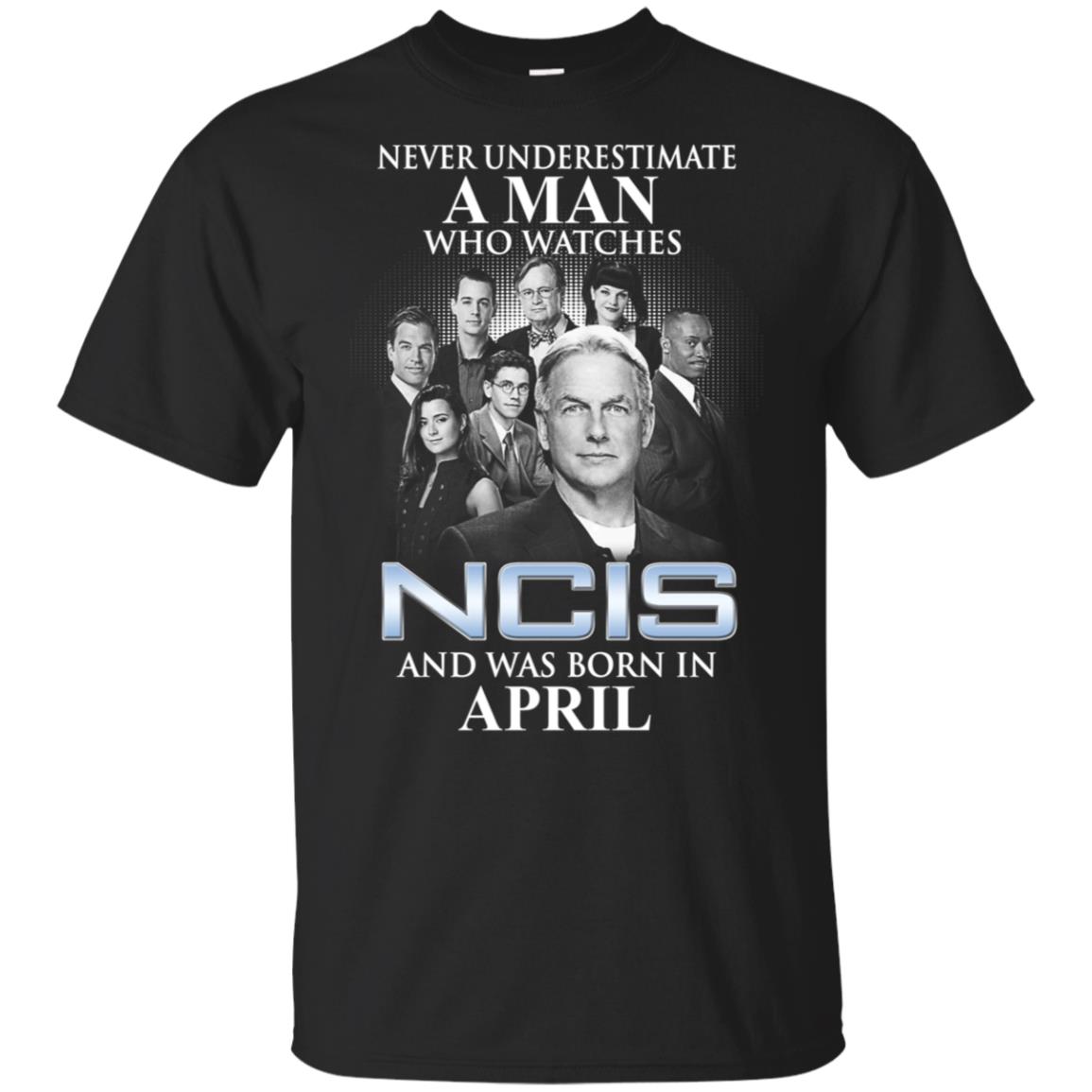 A Man Who Watches NCIS And Was Born In April T-Shirts, Hoodie, Tank