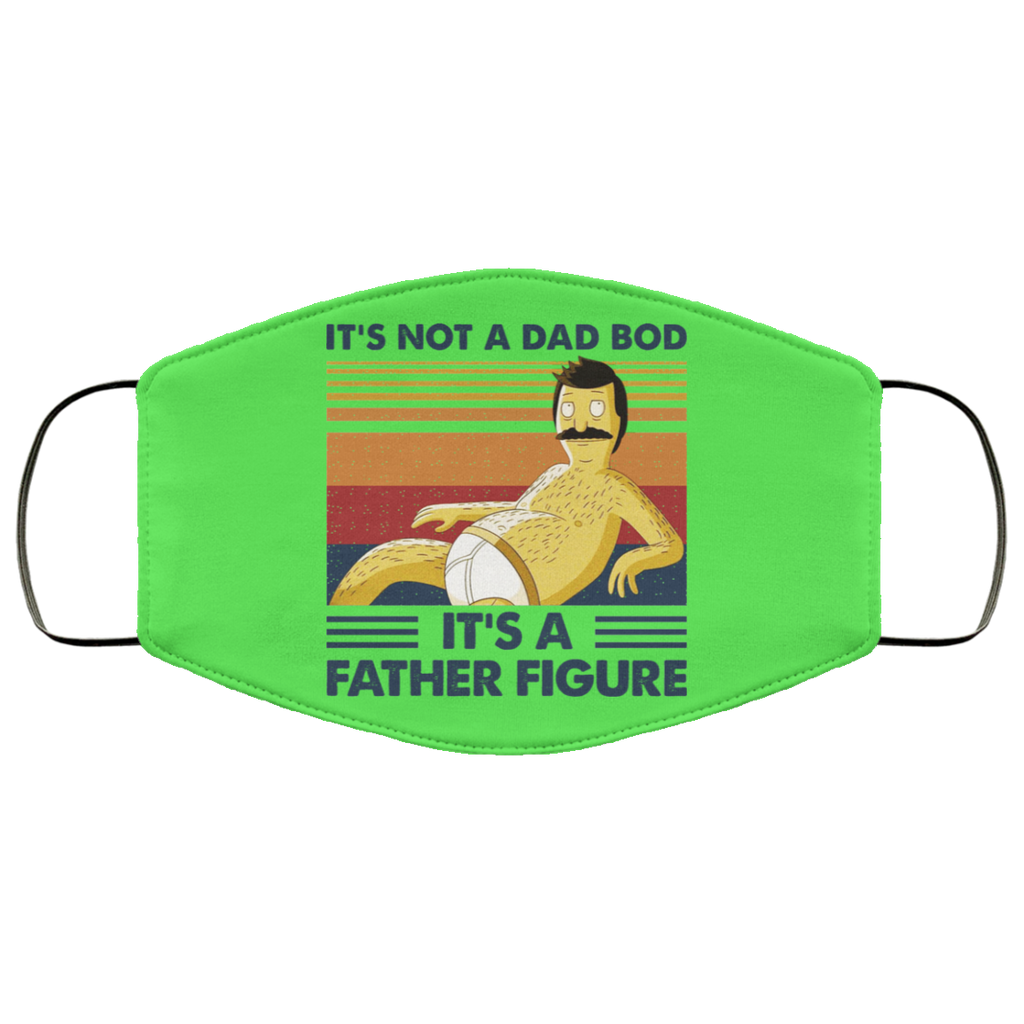 It’s Not A Dad Bod It’s A Father Figure Face Mask