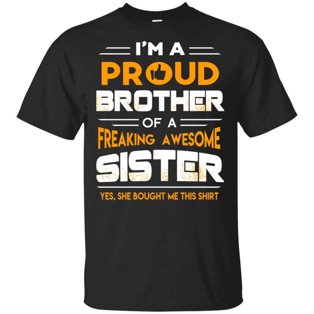 I Am A Proud Brother Of A Freaking Awesome Sister T-Shirts, Hoodie, Tank