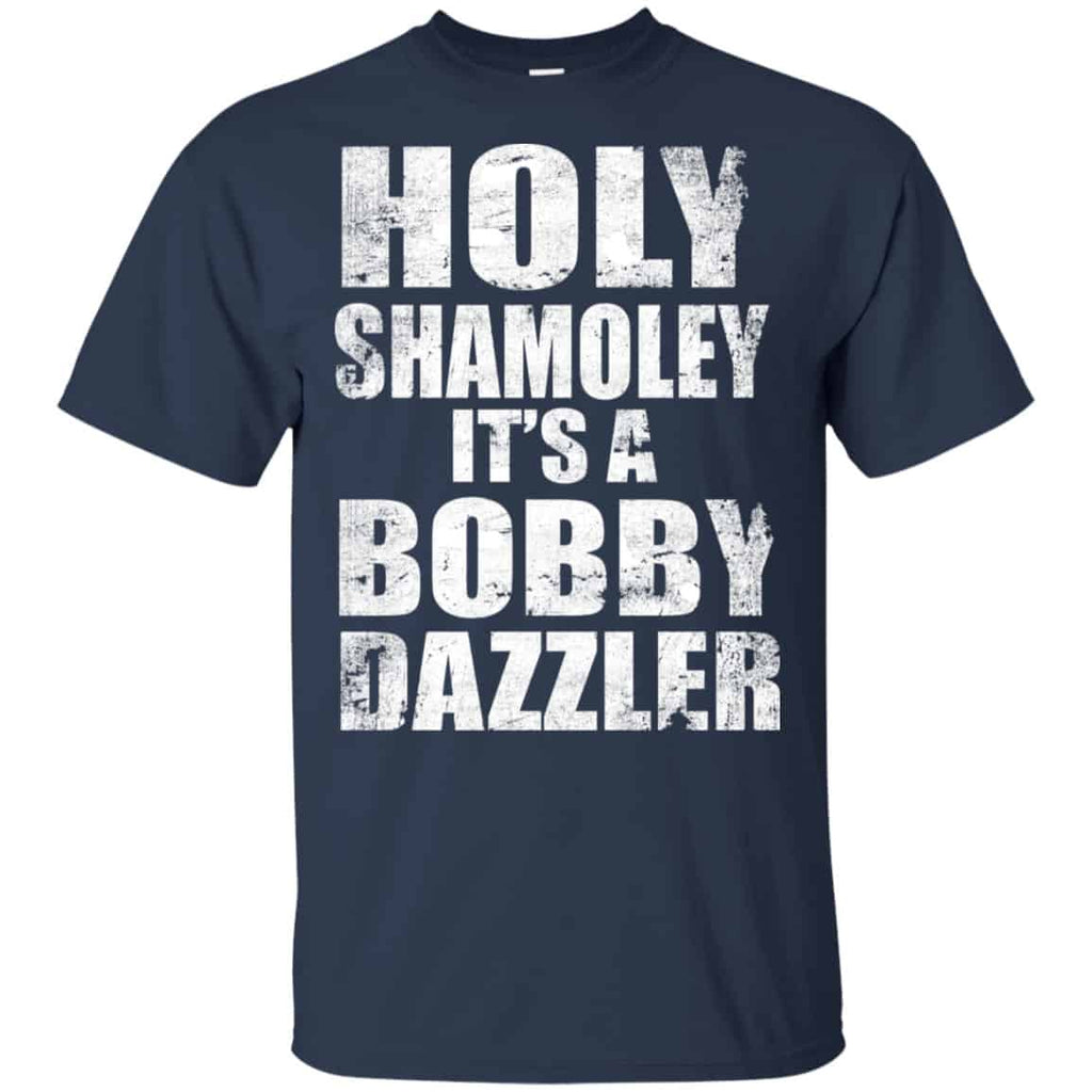Holy Shamoley It’s A Bobby Dazzler Shirt, Hoodie, Tank
