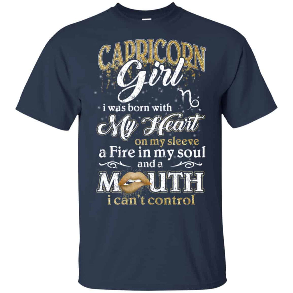 Capricorn Girl I Was Born With My Heart On My Sleeve A Fire In My Soul And A Mouth I Can’t Control T-Shirts, Hoodie, Tank