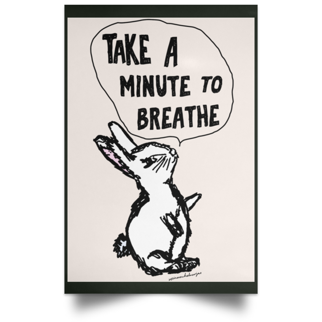 Take A Minute To Breathe Poster