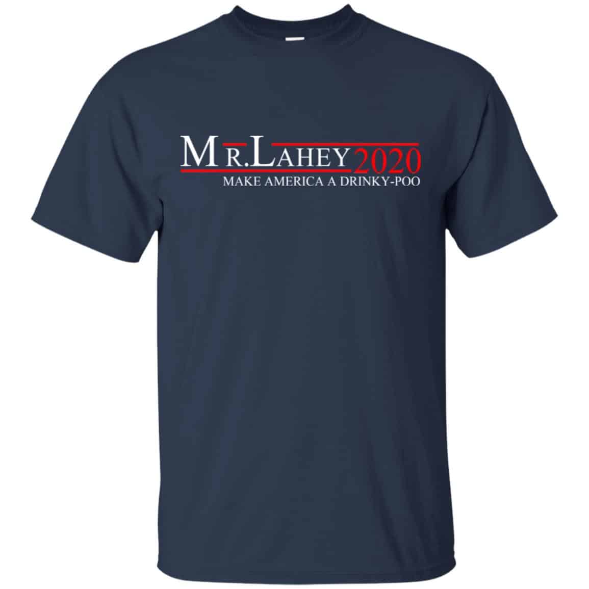 Mr Lahey 2020 Make America A Drinky-poo T-Shirts, Hoodie, Tank