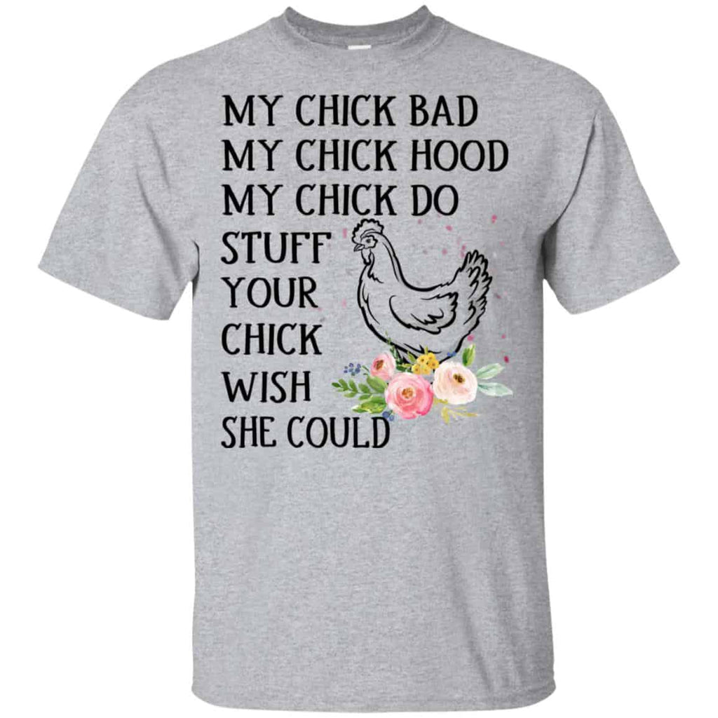 My Chick Bad My Chick Hood My Chick Do Funny Chicken T-Shirts, Hoodie, Tank