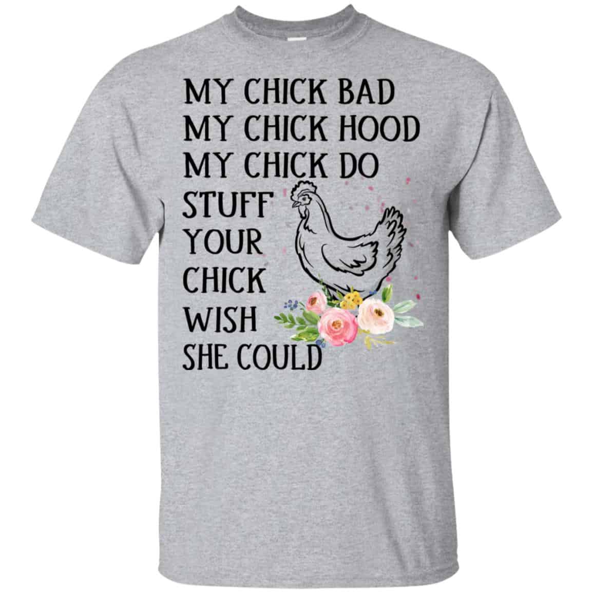 My Chick Bad My Chick Hood My Chick Do Funny Chicken T-Shirts, Hoodie, Tank