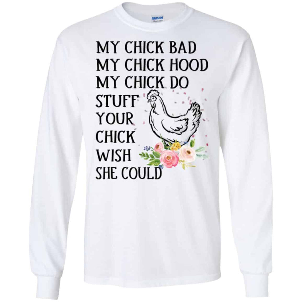My Chick Bad My Chick Hood My Chick Do Funny Chicken T-Shirts, Hoodie, Tank