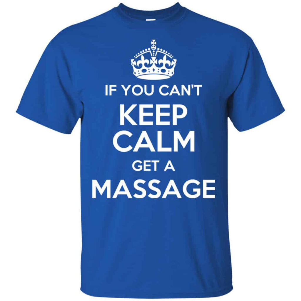 If You Can’t Keep Calm Get A Massage T-Shirts, Hoodie, Tank