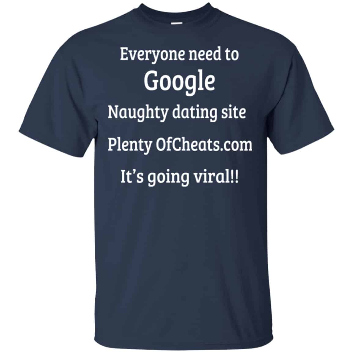 Everyone Need To Google Naughty Dating Site Plenty OF Cheats Shirt, Hoodie, Tank