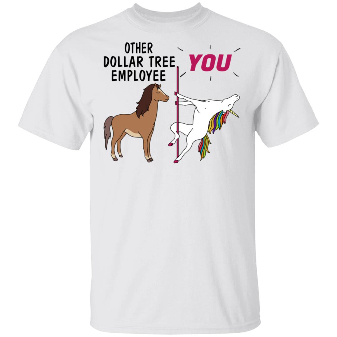 Other Dollar Tree Employee You Unicorn Funny Shirt, Hoodie, Tank