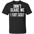 Don’t Scare Me I Fart Easily Shirt, Hoodie, Tank