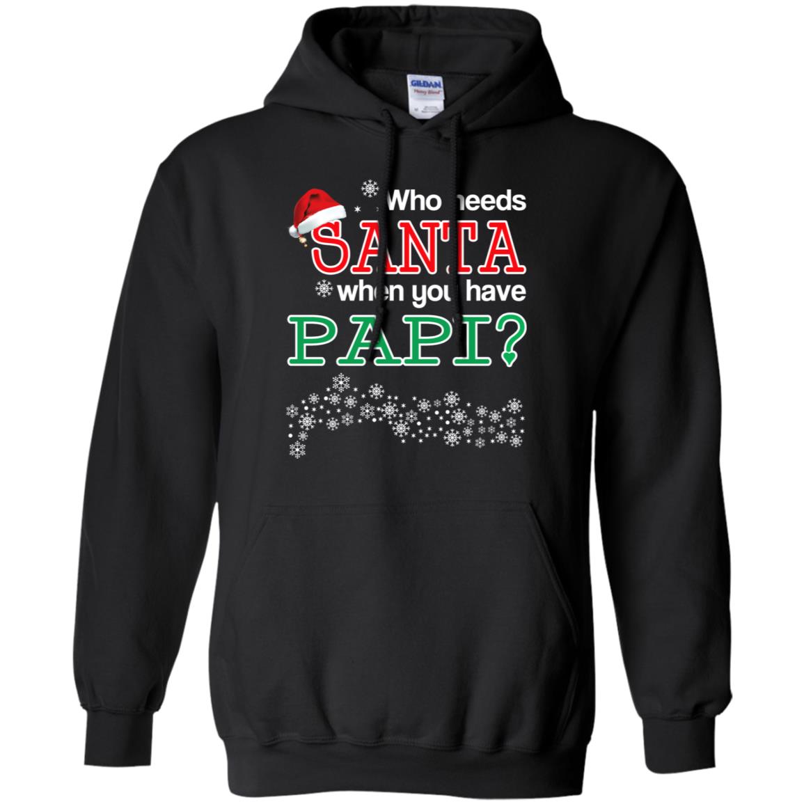 Who Needs Santa When You Have Papi? Christmas T-Shirts, Hoodie, Tank