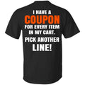 I Have A Coupon For Every Item In My Cart Pick Another Line T-Shirts, Hoodie, Tank