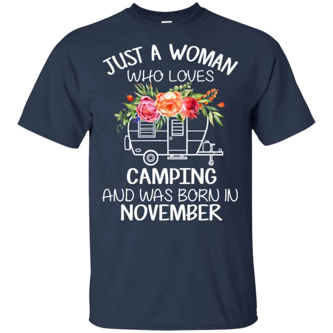 Just A Woman Who Loves Camping And Was Born In November T-Shirts, Hoodie, Tank