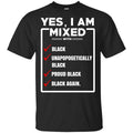 Yes, I Am Mixed T-Shirts, I’m Mixed With Black T-Shirts, Hoodie, Tank