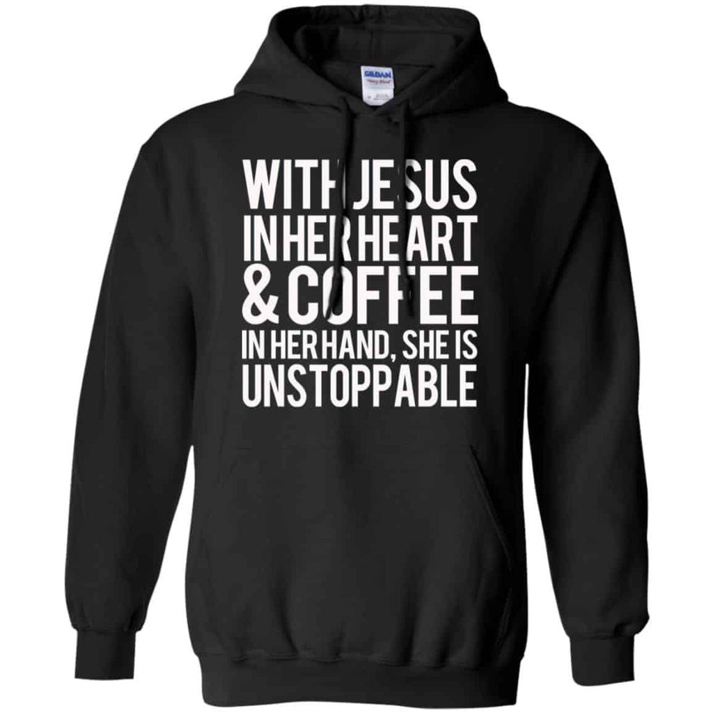 With Jesus In Her Heart & Coffee In Her Hand She Is Unstoppable T-Shirts, Hoodie, Tank