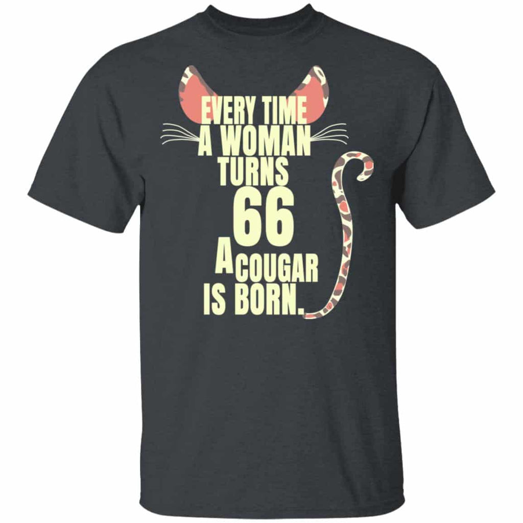 Every Time A Woman Turns 66 A Cougar Is Born Birthday Shirt, Hoodie, Tank