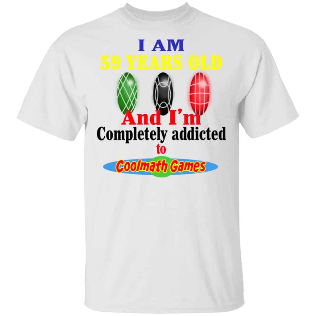 I Am 59 Years Old And I’m Completely Addicted To Coolmath Games Shirt, Hoodie, Tank