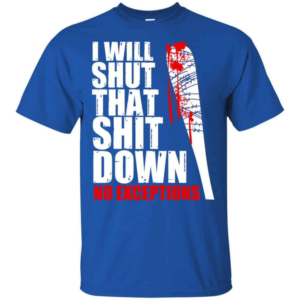 I Will Shut That Shit Down No Exceptions – The Walking Dead Shirt, Hoodie, Tank
