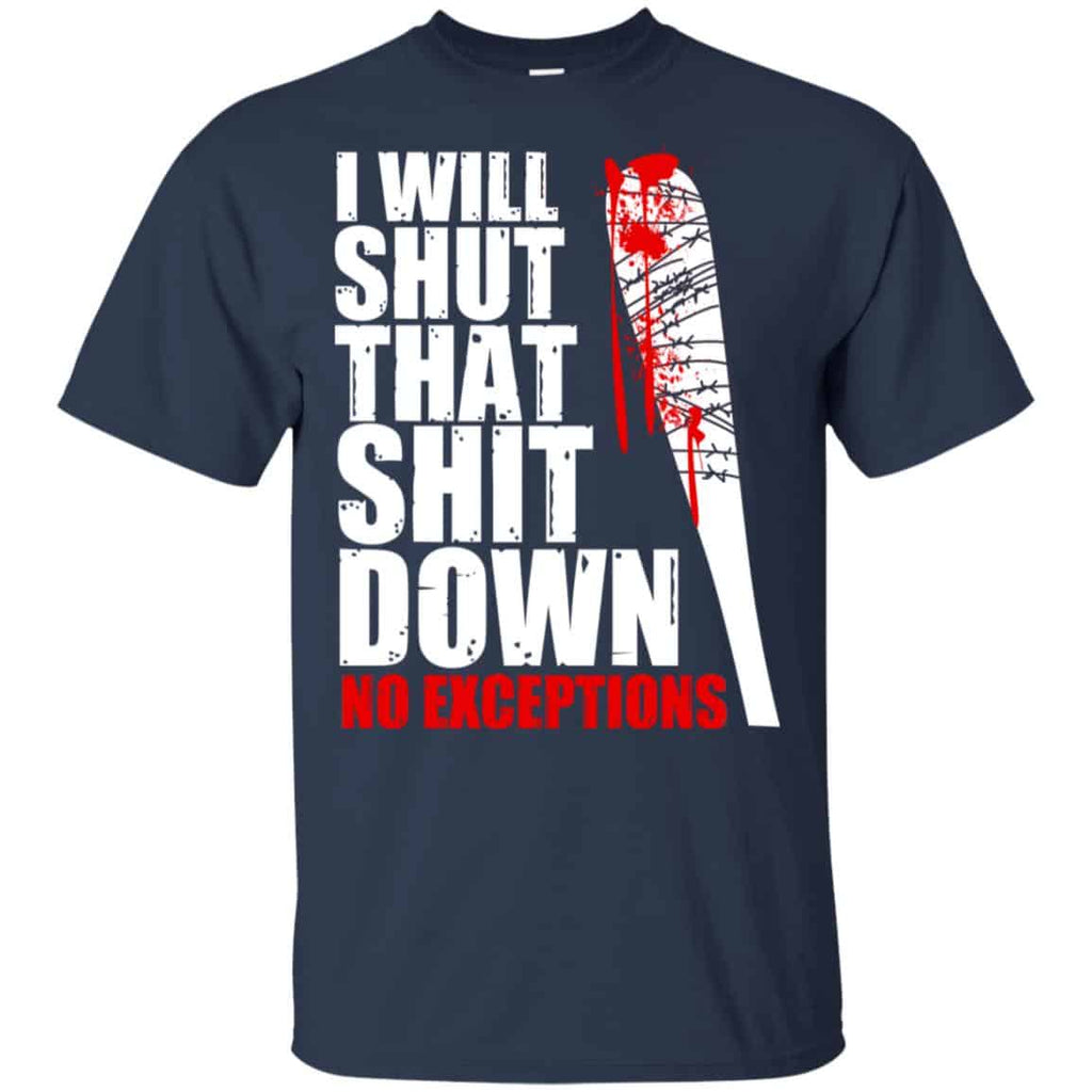 I Will Shut That Shit Down No Exceptions – The Walking Dead Shirt, Hoodie, Tank