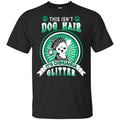 This Isn’t Dog Hair It’s Chihuahua Glitter T-Shirts, Hoodie, Tank