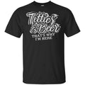 Titties & Beer That’s Why I’m Here Shirt, Hoodie, Tank