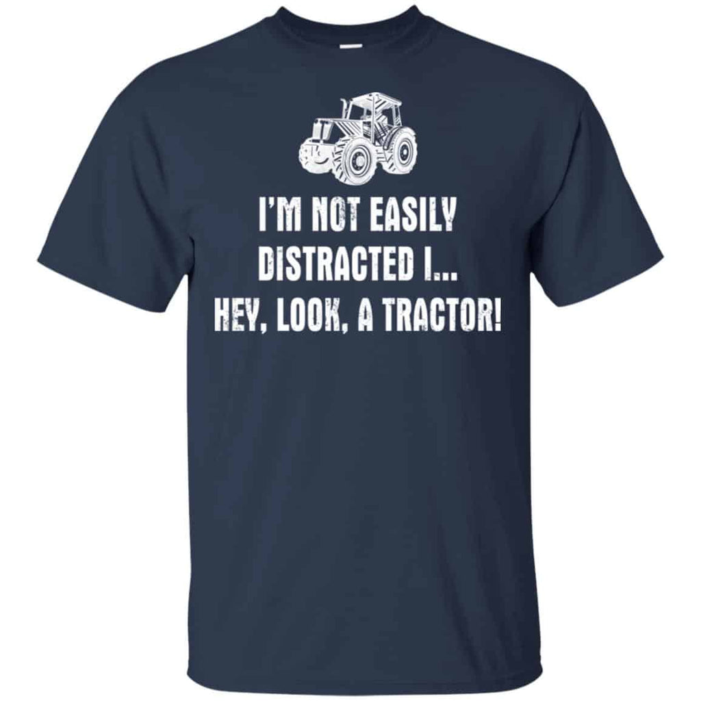 I’m Not Easily Distracted I Hey Look A Tractor Shirt, Hoodie, Tank