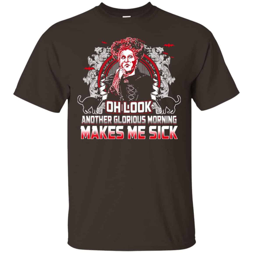 Oh Look Another Glorious Morning Makes Me Sick Shirt, Hoodie, Tank