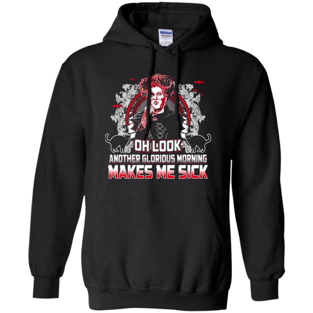 Oh Look Another Glorious Morning Makes Me Sick Shirt, Hoodie, Tank