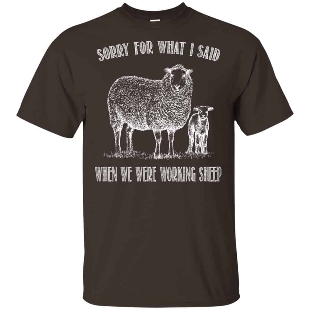 Sorry For What I Said When We Were Working Sheep Shirt, Hoodie, Tank