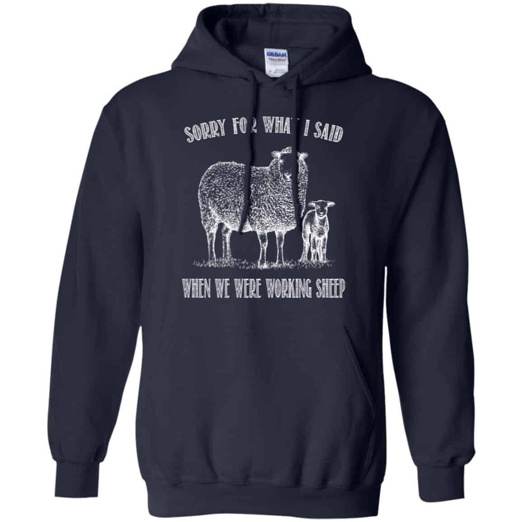 Sorry For What I Said When We Were Working Sheep Shirt, Hoodie, Tank
