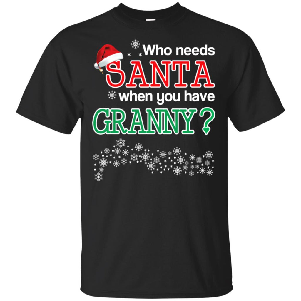Who Needs Santa When You Have Grandny? Christmas T-Shirts, Hoodie, Tank