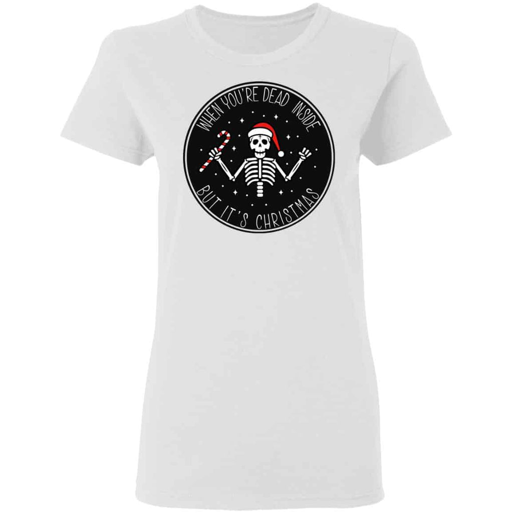 When You’re Dead Inside But It’s Christmas Shirt, Hoodie, Tank