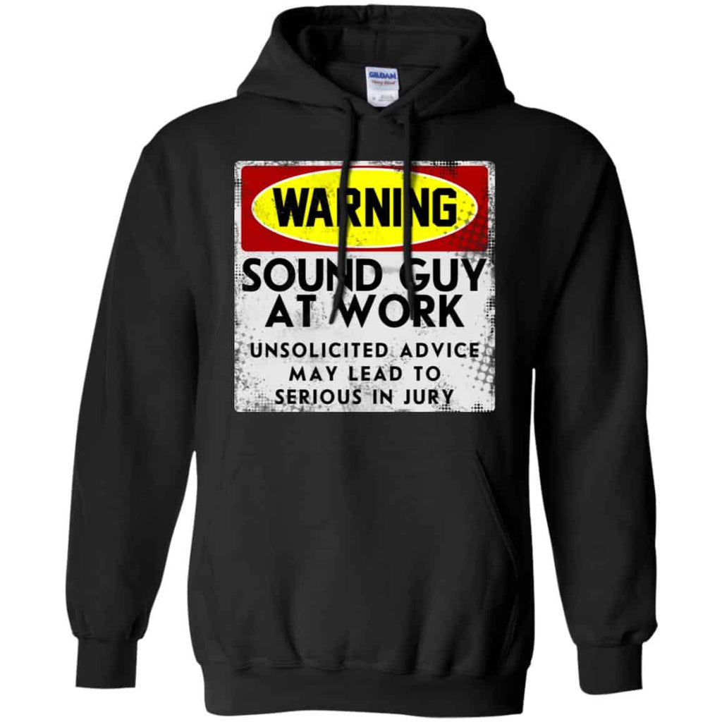 Warning Sound Guy At Work Unsolicited Advice May Lead To Serious In Jury Shirt, Hoodie, Tank