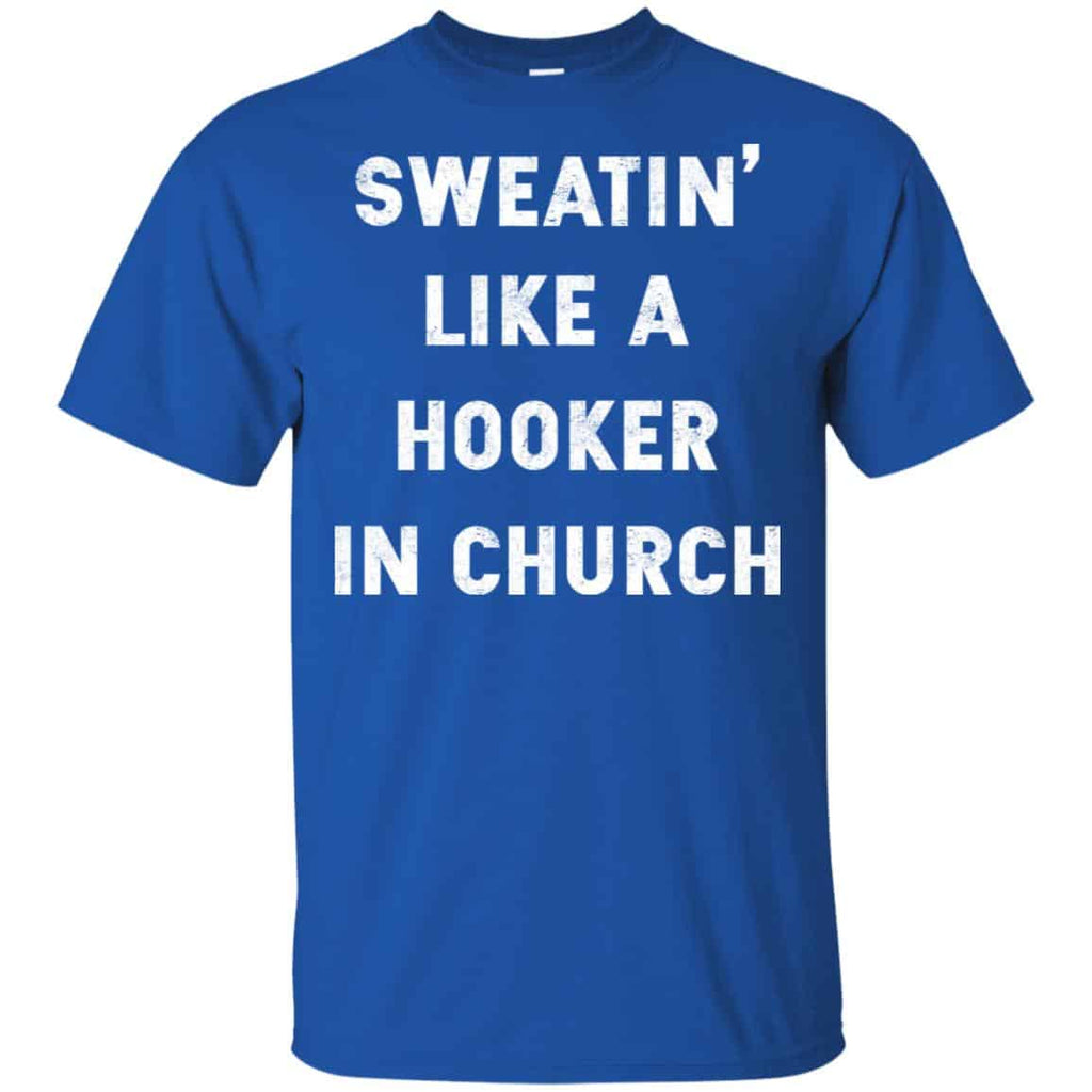 Sweating Like A Hooker In Church Shirt, Hoodie, Tank