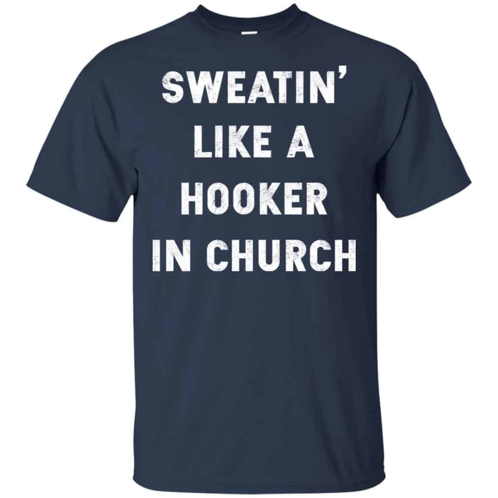 Sweating Like A Hooker In Church Shirt, Hoodie, Tank