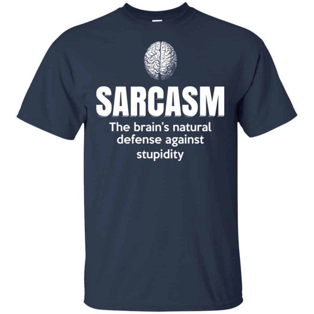 Sarcasm The Brain’s Natural Defense Against Stupidity Shirt, Hoodie, Tank