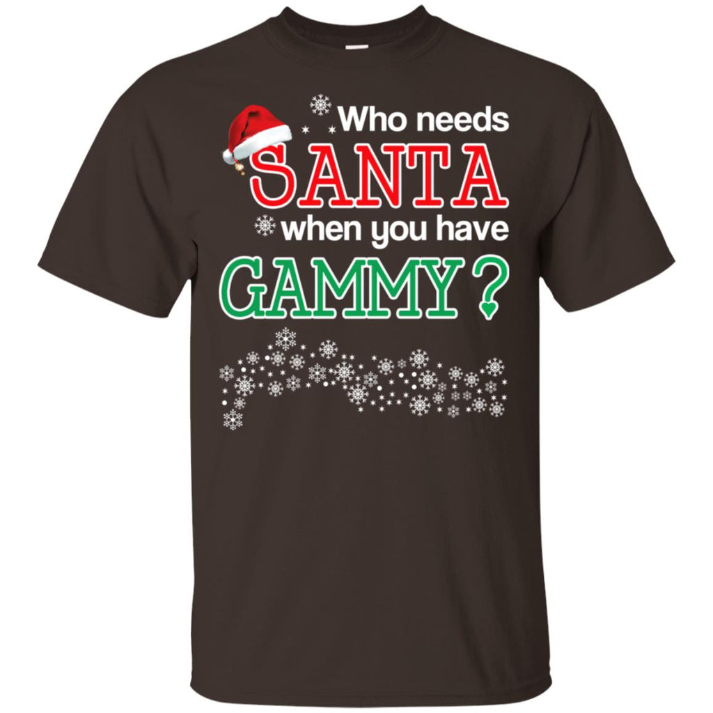 Who Needs Santa When You Have Gammy? Christmas T-Shirts, Hoodie, Tank