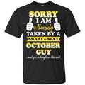Sorry I Am Already Taken By A Smart & Sexy October Guy T-Shirts, Hoodie, Tank