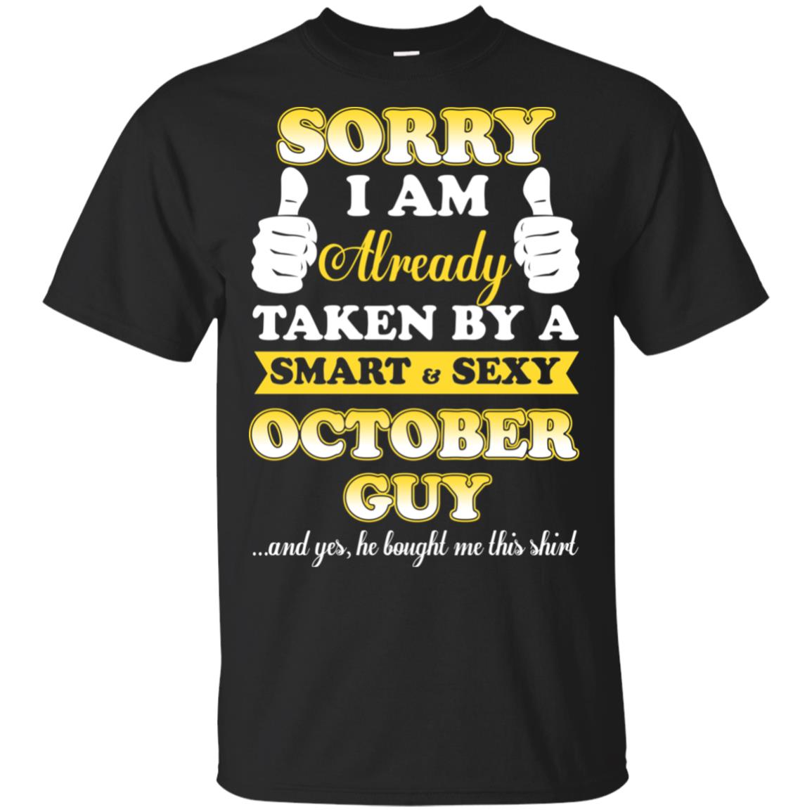 Sorry I Am Already Taken By A Smart & Sexy October Guy T-Shirts, Hoodie, Tank